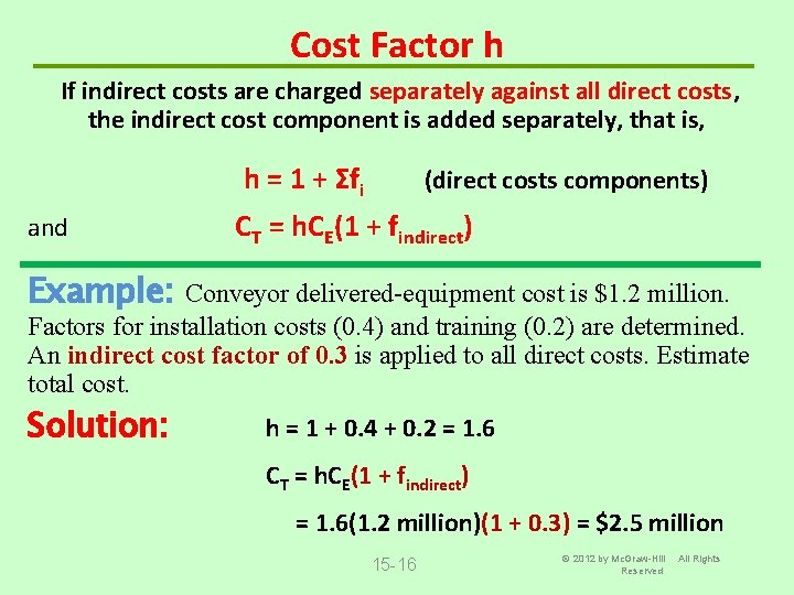 Cost Factor h If indirect costs are charged separately against all direct costs, the