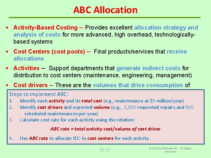 ABC Allocation § Activity-Based Costing ─ Provides excellent allocation strategy and analysis of costs
