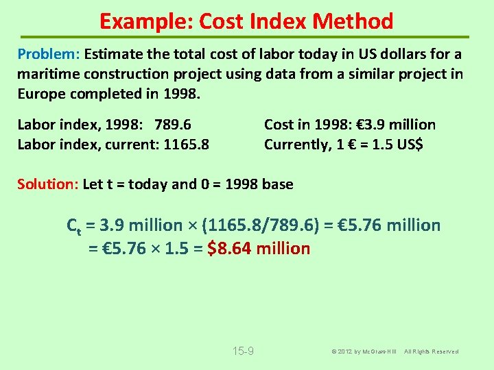 Example: Cost Index Method Problem: Estimate the total cost of labor today in US