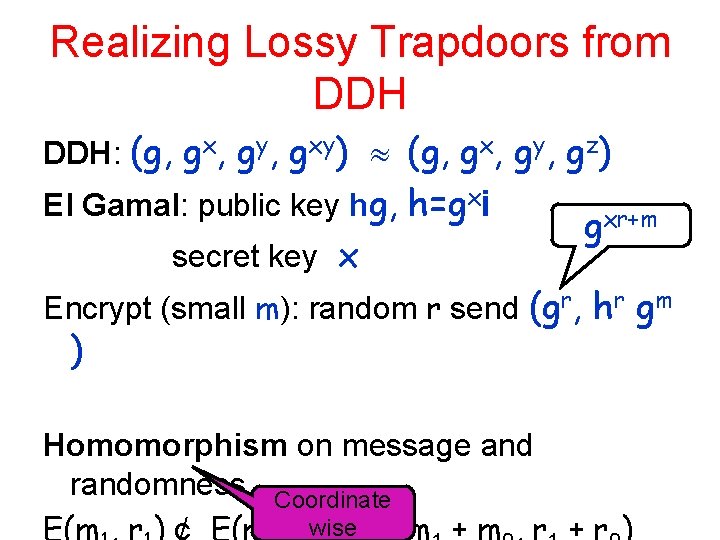 Realizing Lossy Trapdoors from DDH: (g, gx, gy, gxy) (g, gx, gy, gz) El