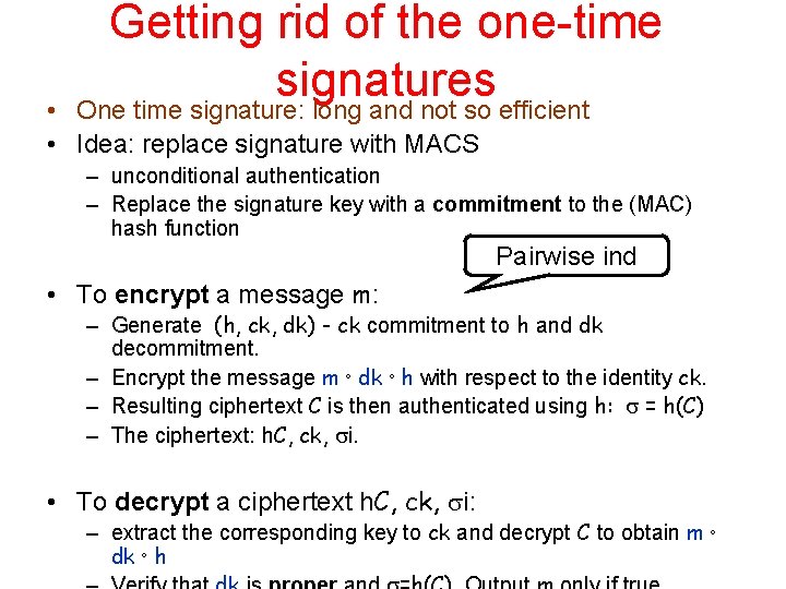 Getting rid of the one-time signatures One time signature: long and not so efficient