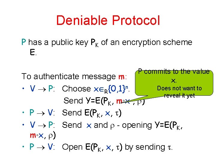 Deniable Protocol P has a public key PK of an encryption scheme E. P