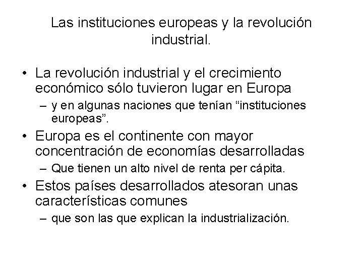 Las instituciones europeas y la revolución industrial. • La revolución industrial y el crecimiento