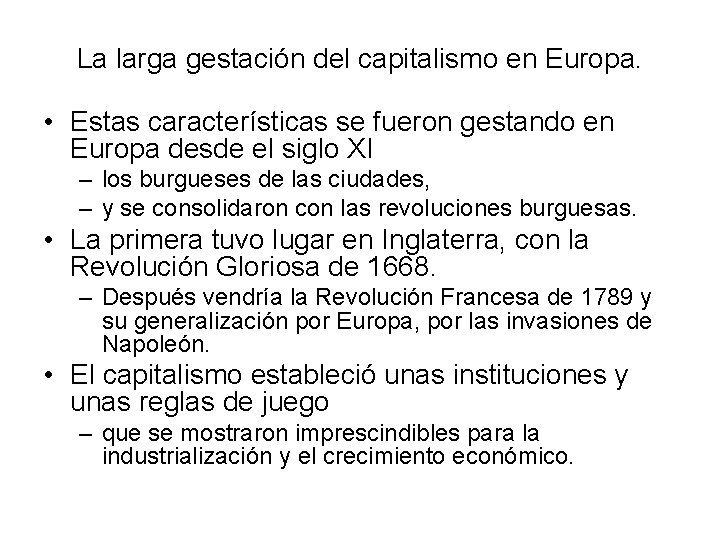 La larga gestación del capitalismo en Europa. • Estas características se fueron gestando en