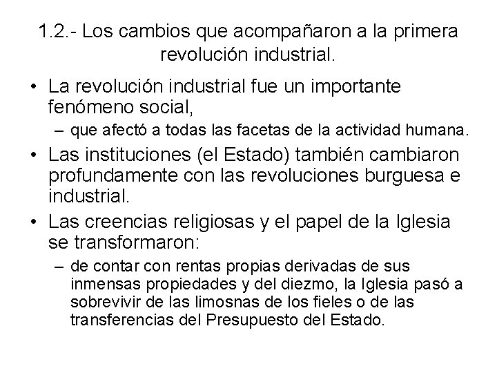 1. 2. - Los cambios que acompañaron a la primera revolución industrial. • La