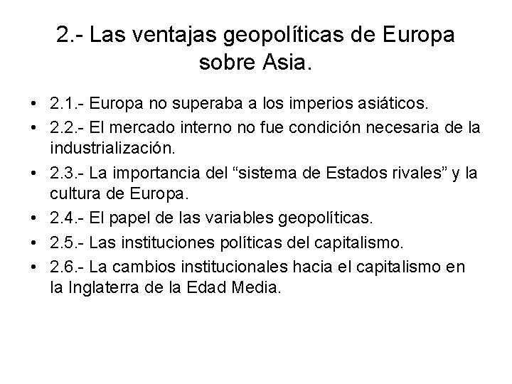 2. - Las ventajas geopolíticas de Europa sobre Asia. • 2. 1. - Europa