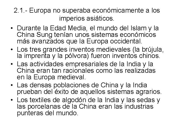 2. 1. - Europa no superaba económicamente a los imperios asiáticos. • Durante la