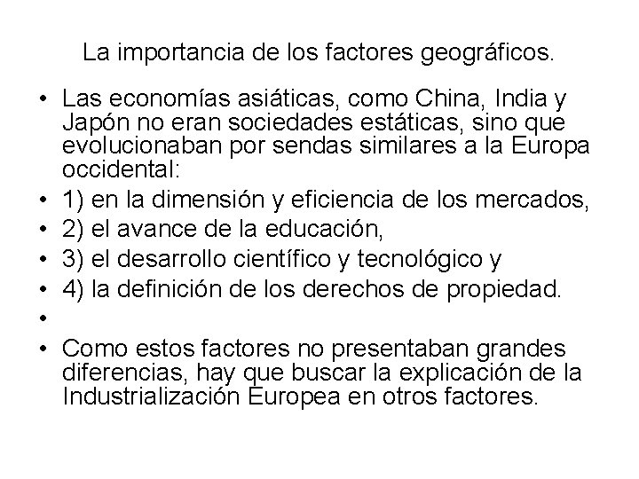 La importancia de los factores geográficos. • Las economías asiáticas, como China, India y