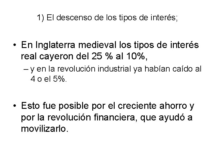 1) El descenso de los tipos de interés; • En Inglaterra medieval los tipos