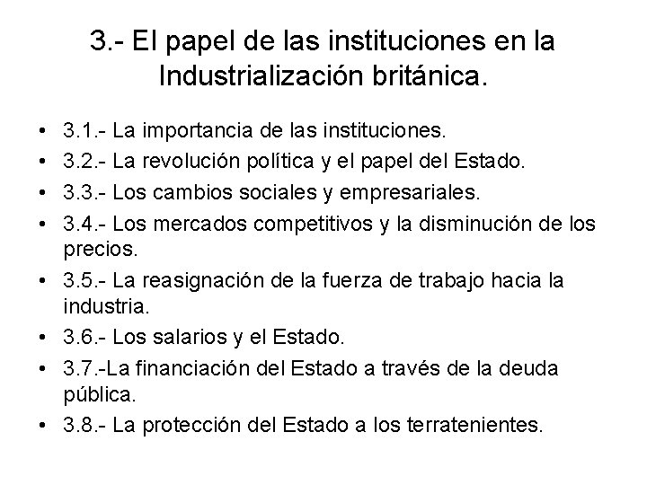 3. - El papel de las instituciones en la Industrialización británica. • • 3.