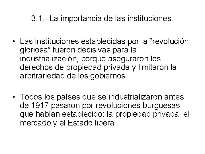 3. 1. - La importancia de las instituciones. • Las instituciones establecidas por la
