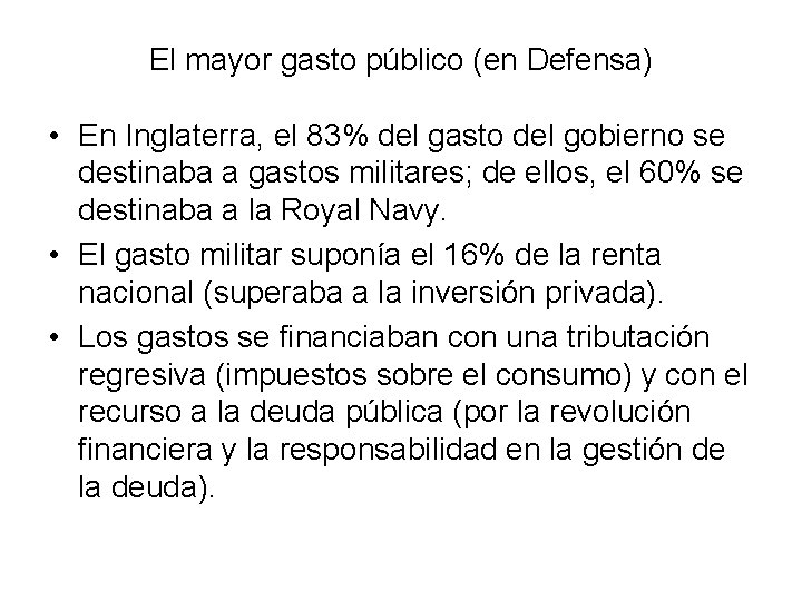 El mayor gasto público (en Defensa) • En Inglaterra, el 83% del gasto del