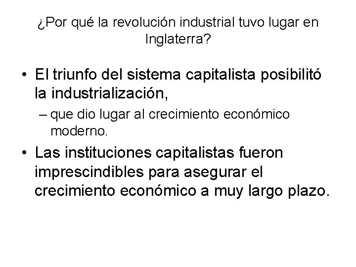¿Por qué la revolución industrial tuvo lugar en Inglaterra? • El triunfo del sistema