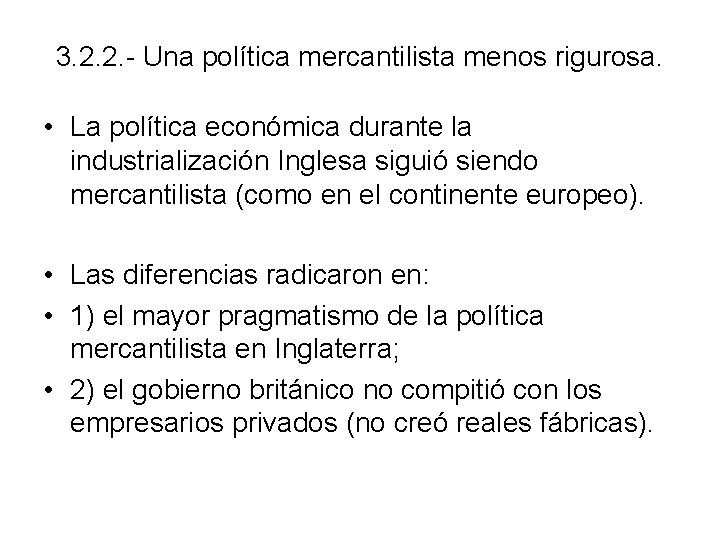3. 2. 2. - Una política mercantilista menos rigurosa. • La política económica durante