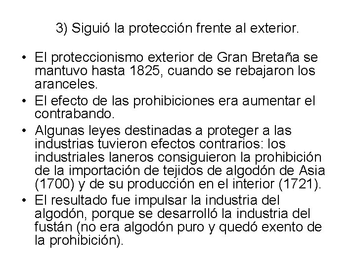 3) Siguió la protección frente al exterior. • El proteccionismo exterior de Gran Bretaña