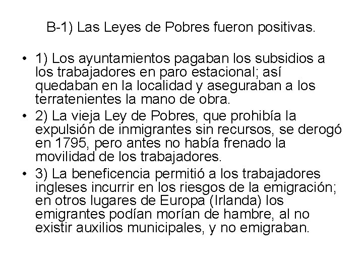 B-1) Las Leyes de Pobres fueron positivas. • 1) Los ayuntamientos pagaban los subsidios