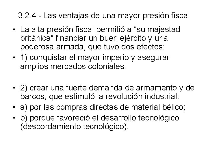 3. 2. 4. - Las ventajas de una mayor presión fiscal • La alta