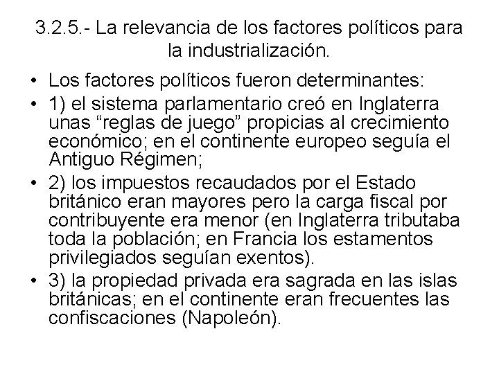 3. 2. 5. - La relevancia de los factores políticos para la industrialización. •