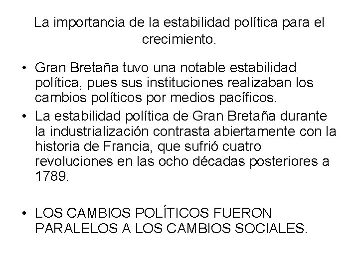 La importancia de la estabilidad política para el crecimiento. • Gran Bretaña tuvo una