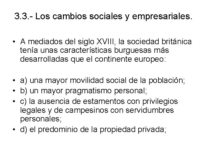 3. 3. - Los cambios sociales y empresariales. • A mediados del siglo XVIII,