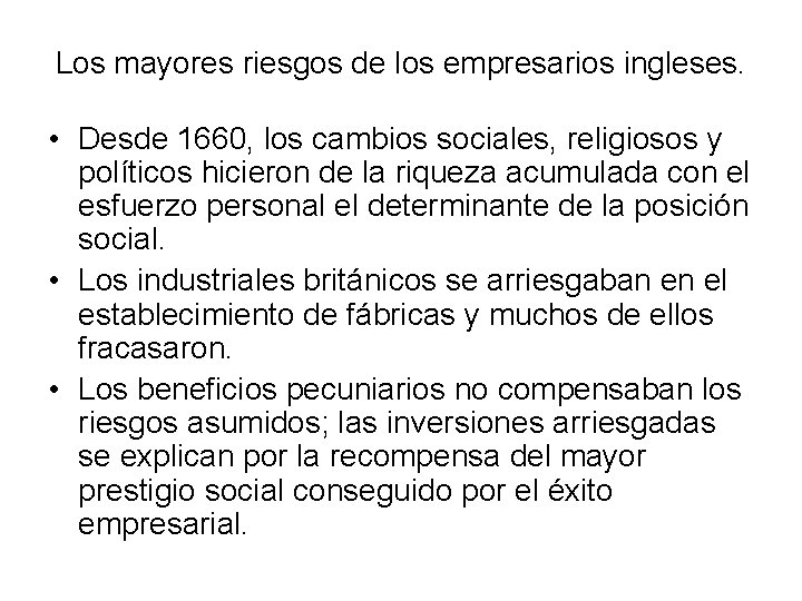 Los mayores riesgos de los empresarios ingleses. • Desde 1660, los cambios sociales, religiosos
