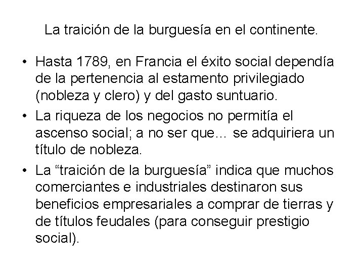 La traición de la burguesía en el continente. • Hasta 1789, en Francia el