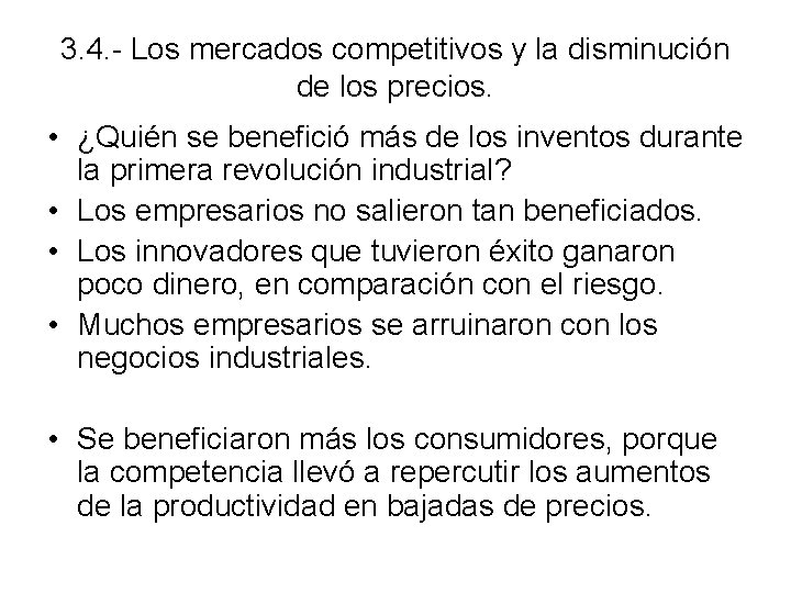 3. 4. - Los mercados competitivos y la disminución de los precios. • ¿Quién