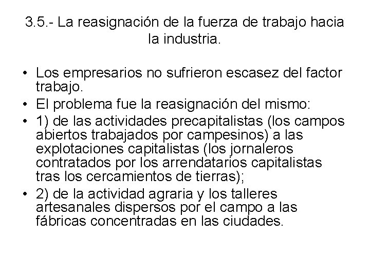 3. 5. - La reasignación de la fuerza de trabajo hacia la industria. •
