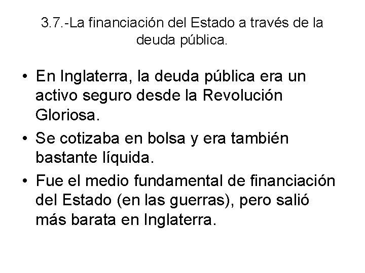 3. 7. -La financiación del Estado a través de la deuda pública. • En