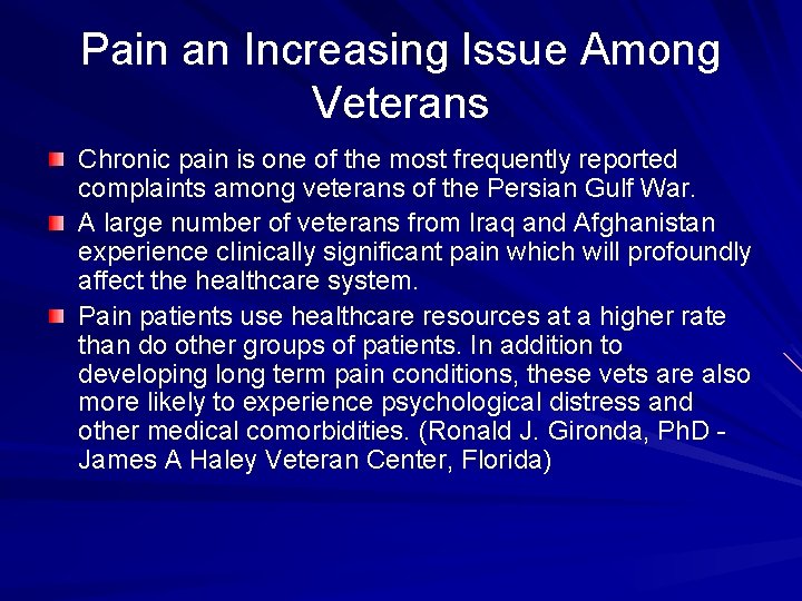 Pain an Increasing Issue Among Veterans Chronic pain is one of the most frequently