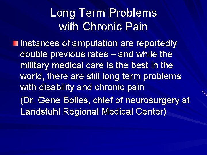 Long Term Problems with Chronic Pain Instances of amputation are reportedly double previous rates