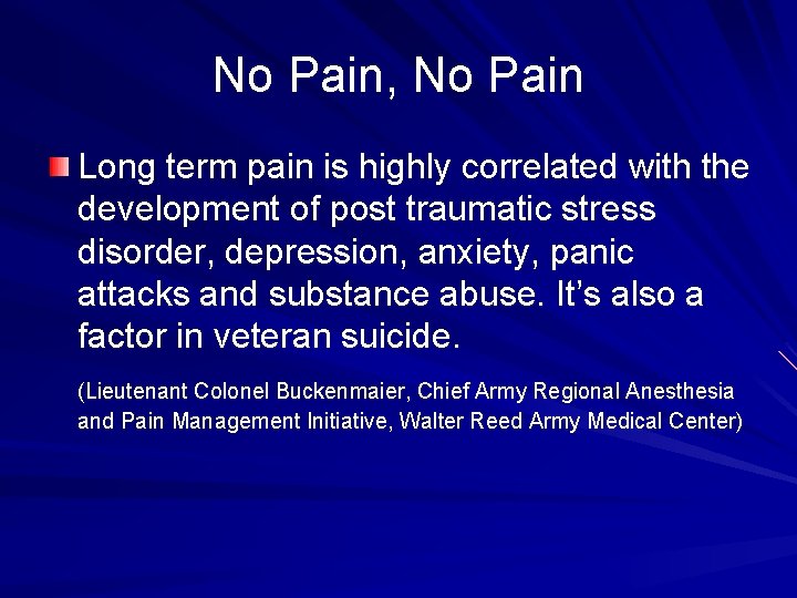 No Pain, No Pain Long term pain is highly correlated with the development of