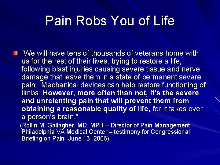 Pain Robs You of Life “We will have tens of thousands of veterans home