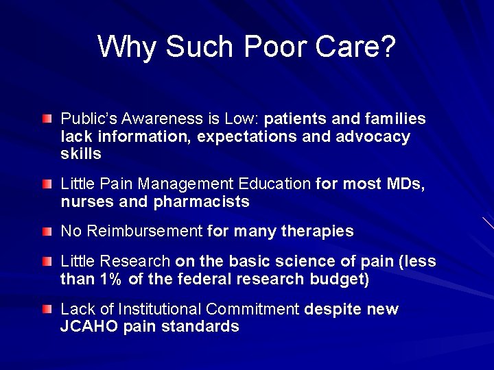 Why Such Poor Care? Public’s Awareness is Low: patients and families lack information, expectations