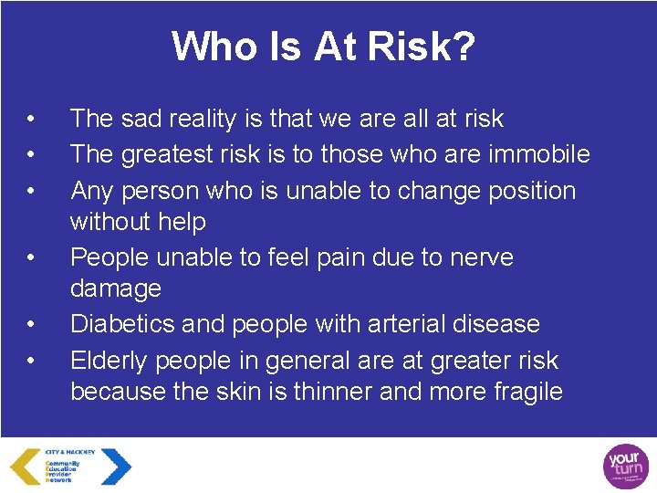 Who Is At Risk? • • • The sad reality is that we are