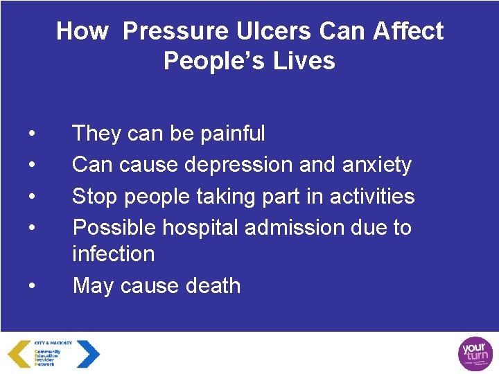 How Pressure Ulcers Can Affect People’s Lives • • • They can be painful