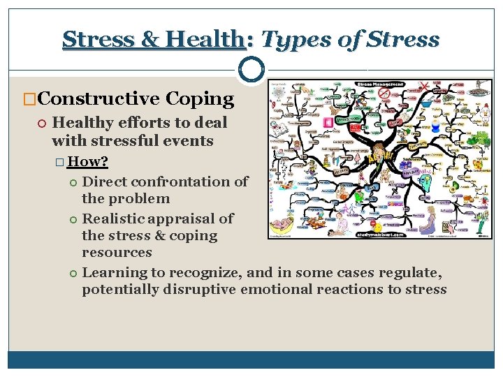 Stress & Health: Types of Stress �Constructive Coping Healthy efforts to deal with stressful