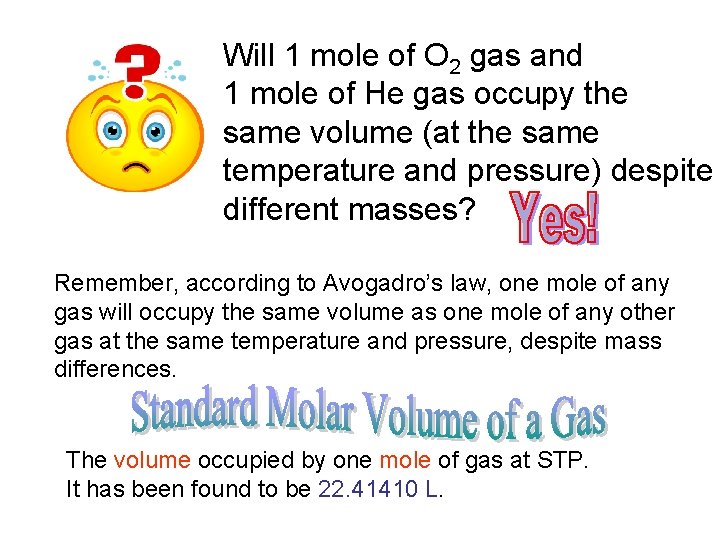 Will 1 mole of O 2 gas and 1 mole of He gas occupy