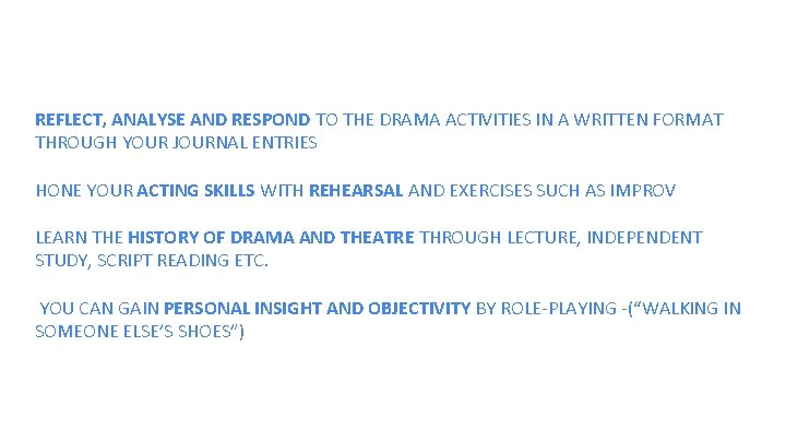 REFLECT, ANALYSE AND RESPOND TO THE DRAMA ACTIVITIES IN A WRITTEN FORMAT THROUGH YOUR