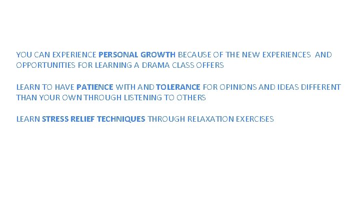 YOU CAN EXPERIENCE PERSONAL GROWTH BECAUSE OF THE NEW EXPERIENCES AND OPPORTUNITIES FOR LEARNING