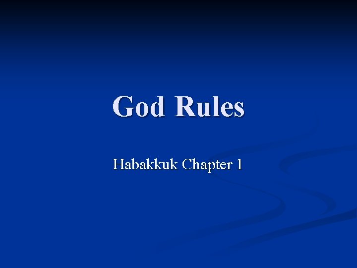 God Rules Habakkuk Chapter 1 