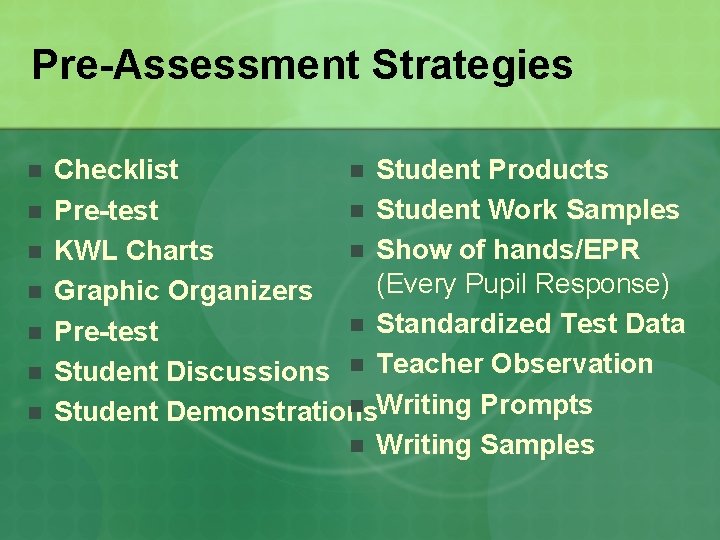 Pre-Assessment Strategies n n n n Student Products Checklist n Student Work Samples Pre-test