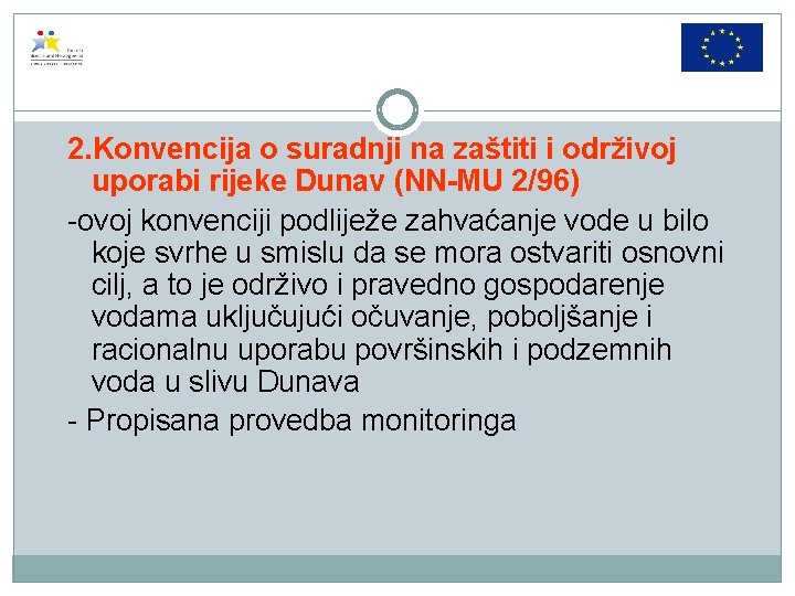 2. Konvencija o suradnji na zaštiti i održivoj uporabi rijeke Dunav (NN-MU 2/96) -ovoj