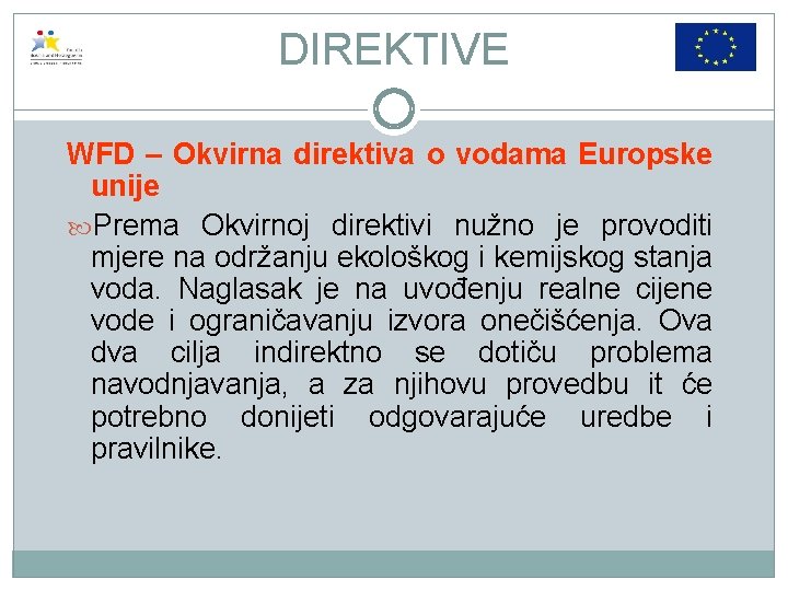 DIREKTIVE WFD – Okvirna direktiva o vodama Europske unije Prema Okvirnoj direktivi nužno je