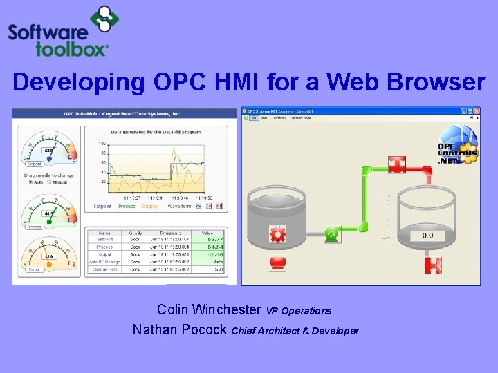 Developing OPC HMI for a Web Browser Colin Winchester VP Operations Nathan Pocock Chief