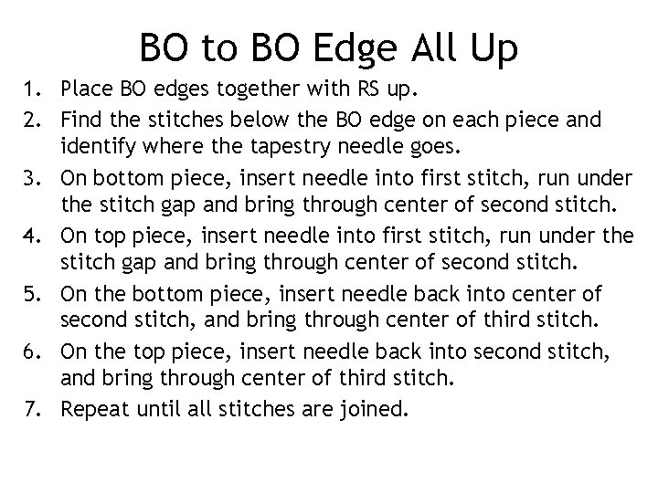 BO to BO Edge All Up 1. Place BO edges together with RS up.