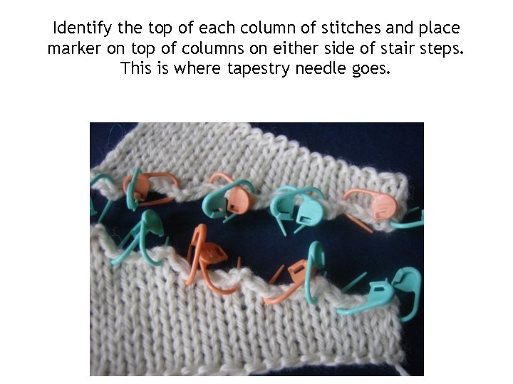 Identify the top of each column of stitches and place marker on top of