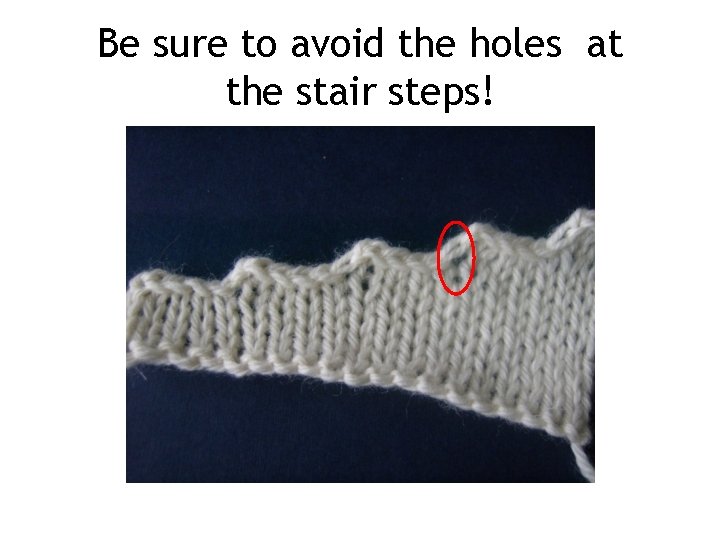 Be sure to avoid the holes at the stair steps! 