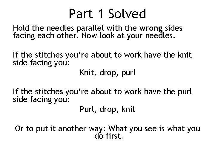 Part 1 Solved Hold the needles parallel with the wrong sides facing each other.
