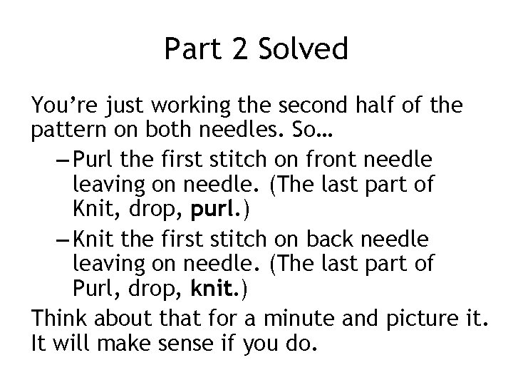 Part 2 Solved You’re just working the second half of the pattern on both